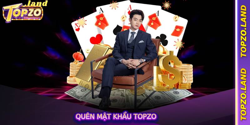 Quên Mật Khẩu Topzo